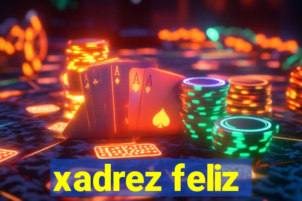 xadrez feliz